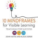 10 Mindframes for Visible Learning: Teaching for Success Audiobook