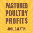 Pastured Poultry Profit$ Audiobook