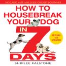 How to Housebreak Your Dog in 7 Days: Revised Edition Audiobook