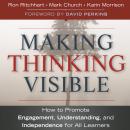 Making Thinking Visible: How to Promote Engagement, Understanding, and Independence for All Learners Audiobook