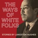 The Ways of White Folks: Stories Audiobook