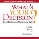 What's Your Decision?: How to Make Choices with Confidence and Clarity: How to Make Choices with Con Audiobook