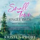 Small Town Single Dads: Single Dad Bundle Audiobook