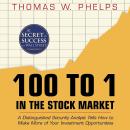 100 to 1 in the Stock Market: A Distinguished Security Analyst Tells How to Make More of Your Invest Audiobook