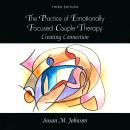 The Practice of Emotionally Focused Couple Therapy: Creating Connection Audiobook