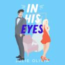 In His Eyes: An Enemies to Lovers Romance Audiobook