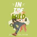 In the Wild: A Single Dad, Fake Dating Romance Audiobook