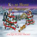I'll Be Home for Mischief Audiobook