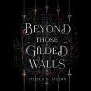 Beyond Those Gilded Walls Audiobook