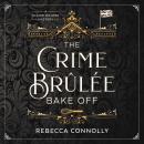 The Crime Brûlée Bake Off Audiobook