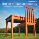 Queer Phenomenology: Orientations, Objects, Others Audiobook