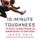 10-Minute Toughness: The Mental Training Program for Winning Before the Game Begins Audiobook