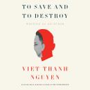 To Save and to Destroy: Writing as an Other Audiobook