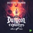 Dungeon Exploiters Bundle: The Complete GameLit Series Audiobook