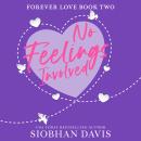 No Feelings Involved: Forever Love Book, 2 Audiobook
