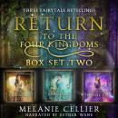 Return to the Four Kingdoms Box Set 2: Three Fairytale Retellings Audiobook