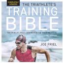 The Triathlete's Training Bible: The World's Most Comprehensive Training Guide, 5th Edition Audiobook