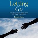 Letting Go: Parenting Teens and Young Adults in a Time of Uncertainty Audiobook