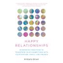 Happy Relationships: 25 Buddhist Practices to Transform Your Connections with Your Partner, Family,  Audiobook