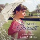 A Noble Pursuit: A Regency Romance Audiobook