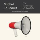 The Archaeology of Knowledge, The: And the Discourse on Language Audiobook