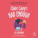 Claire Casey's Had Enough Audiobook