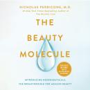 Cover of The Beauty Molecule: Introducing Neuroceuticals, the Breakthrough for Ageless Beauty