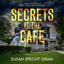 Secrets at the Cafe: A Novel of Suspense About Family and Friendship Audiobook