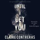 Until I Get You Audiobook