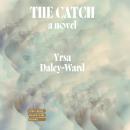 The Catch: A Novel Audiobook