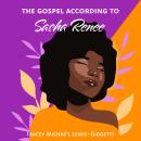 The Gospel According to Sasha Renee Audiobook