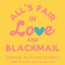All's Fair in Love and Blackmail: An opposites attract, brother's best friend rom com Audiobook
