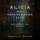 Alicia: His Troublesome Fate Audiobook