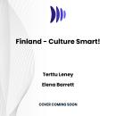 Finland - Culture Smart!: The Essential Guide to Customs & Culture Audiobook