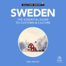 Sweden - Culture Smart!: The Essential Guide to Customs & Culture Audiobook