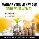 Manage Your Money and Grow Your Wealth Bundle, 3 in 1 Bundle: Boost Your Financial Intelligence, Wea Audiobook