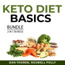 Keto Diet Basics Bundle, 2 in 1 Bundle: Keto Lifestyle Made Easy and Simple Keto Audiobook