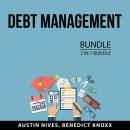 Debt Management Bundle, 2 in 1 Bundle: Proper Way to Borrow, Debt-Free Lving Audiobook