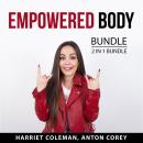 Empowered Body Bundle, 2 in 1 Bundle: Healthy and Fit Body and Fitness and Wellness Guide Audiobook