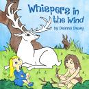 Whispers in the Wind: A heartwarming animal adventure about friendship, family and belonging, for 5  Audiobook