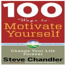 100 Ways to Motivate Yourself: Change Your Life Forever Audiobook
