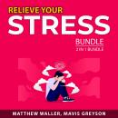 Relieve Your Stress Bundle, 2 in 1 Bundle: How to De-Stress, and Winning Over Stress Audiobook