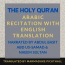 The Holy Qur'an - Arabic Recitation with English Translation: Translated by Marmaduke Pickthall Audiobook