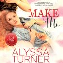 Make Me: MMF Ménage Romance Audiobook