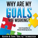 Why Are My Goals Not Working?: Color Personalities for Network Marketing Success Audiobook