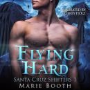 Flying Hard: A M/M Shifter Romance Audiobook