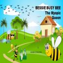 BESSIE BUSY BEE: The Myopic Queen Audiobook