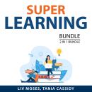Super Learning Bundle, 2 in 1 Bundle: Learn Better, and Study Tips and Strategies Audiobook
