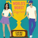 World's Worst Boyfriend: A Romantic Comedy Adventure Audiobook