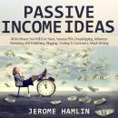 Passive Income Ideas: All the Money You Will Ever Need. Amazon FBA, Dropshipping, Influencer Marketi Audiobook